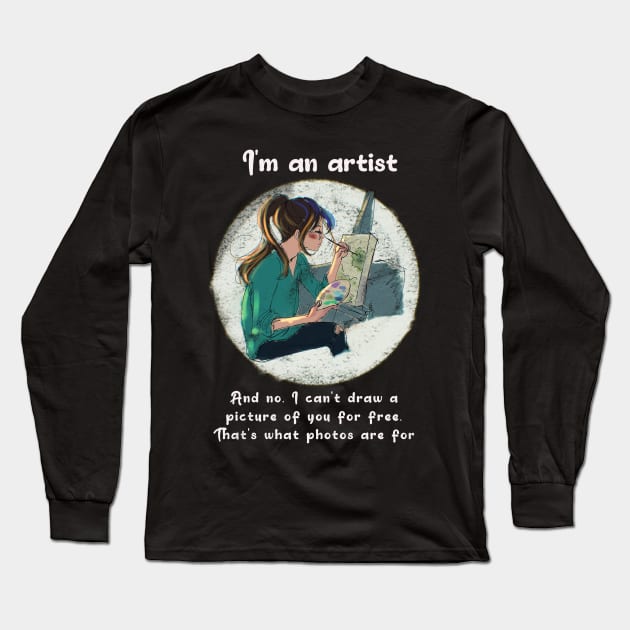 I´m an artist Long Sleeve T-Shirt by Nikoleart